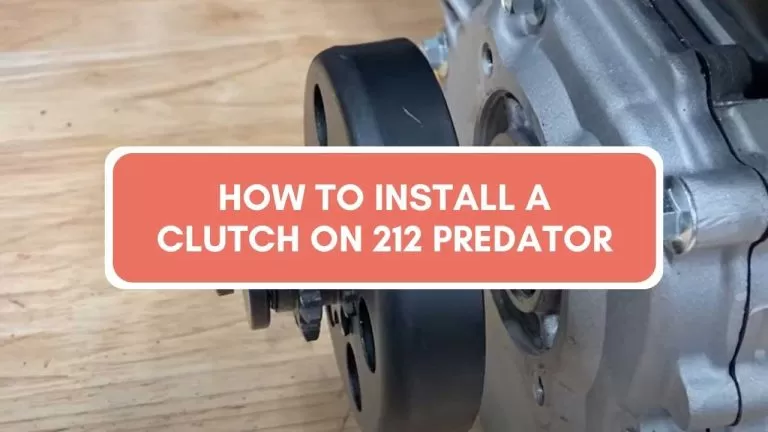 How To Install A Clutch On 212 Predator – Easy Steps