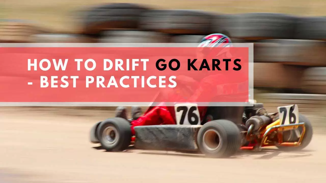 How To Drift Go Karts - Best Practices