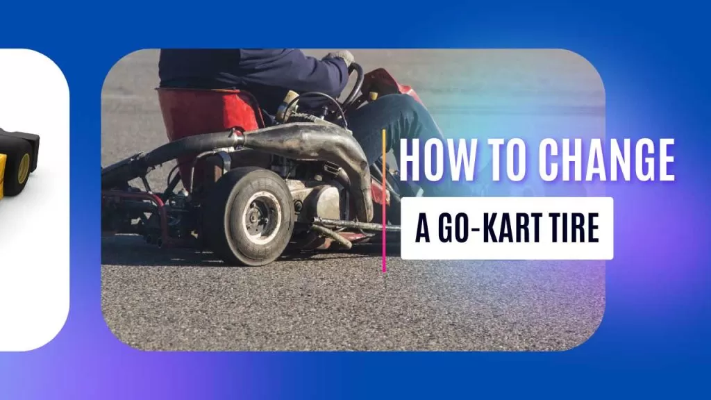 How to Change a Go Kart Tire - A Step-by-Step Guide