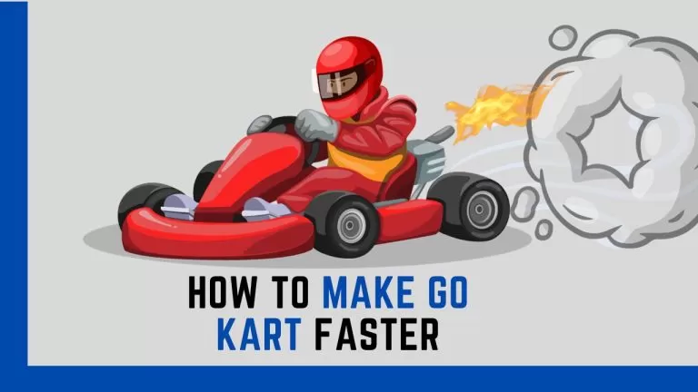 How To Make Go Kart Faster – 2023’s Most Impactful Guide